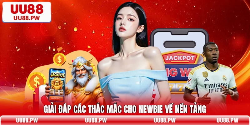 Giải đáp các thắc mắc cho newbie về nền tảng